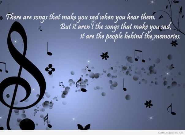 there-are-songs-that-makes-you-sad-when-you-hear-them-but-it-arent-the-songs-that-makes-you-sad-it-are-the-people-behind-the-memories-music-quote